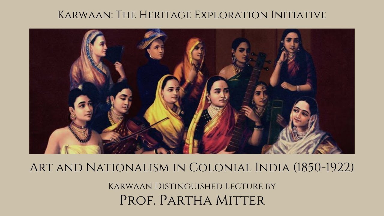 Art and Nationalism in Colonial India (1850-1922) | Prof. Partha Mitter