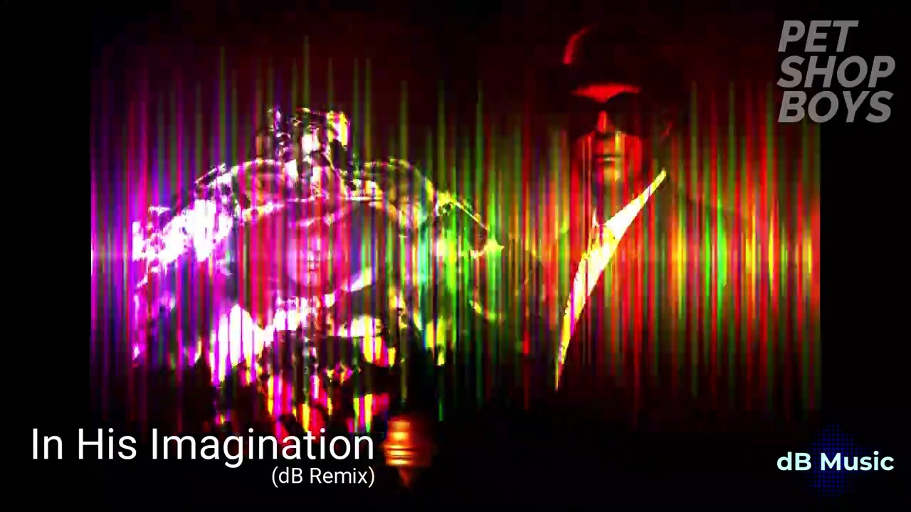 Pet Shop Boys - In His Imagination (dB Remix)