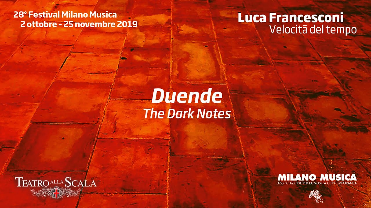 Luca Francesconi and the &ldquo;dark notes&rdquo;: Duende &ndash; 28&deg; Festival Milano Musica