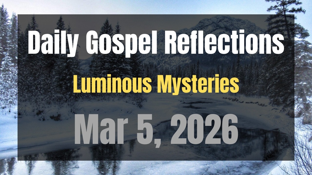 Ежедневные размышления над Евангелием на 5 марта 2026 года | Святой Розарий - Светлые Тайны