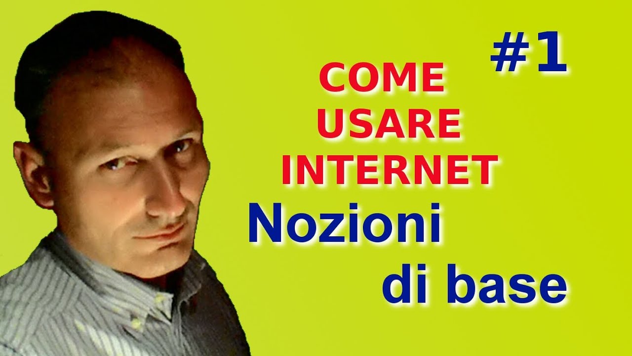 Come usare Internet - Lezione - 1 - Nozioni di base