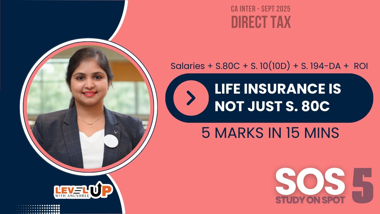 Life insurance is not just S. 80C | Salaries + S. 80C + S. 10(10D) + S. 194-DA + ROI | CA Inter DT