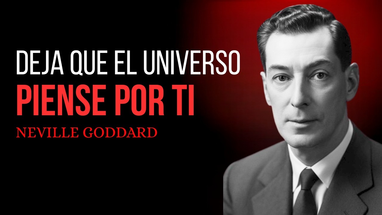 Deja que el Universo Piense por Ti — Neville Goddard