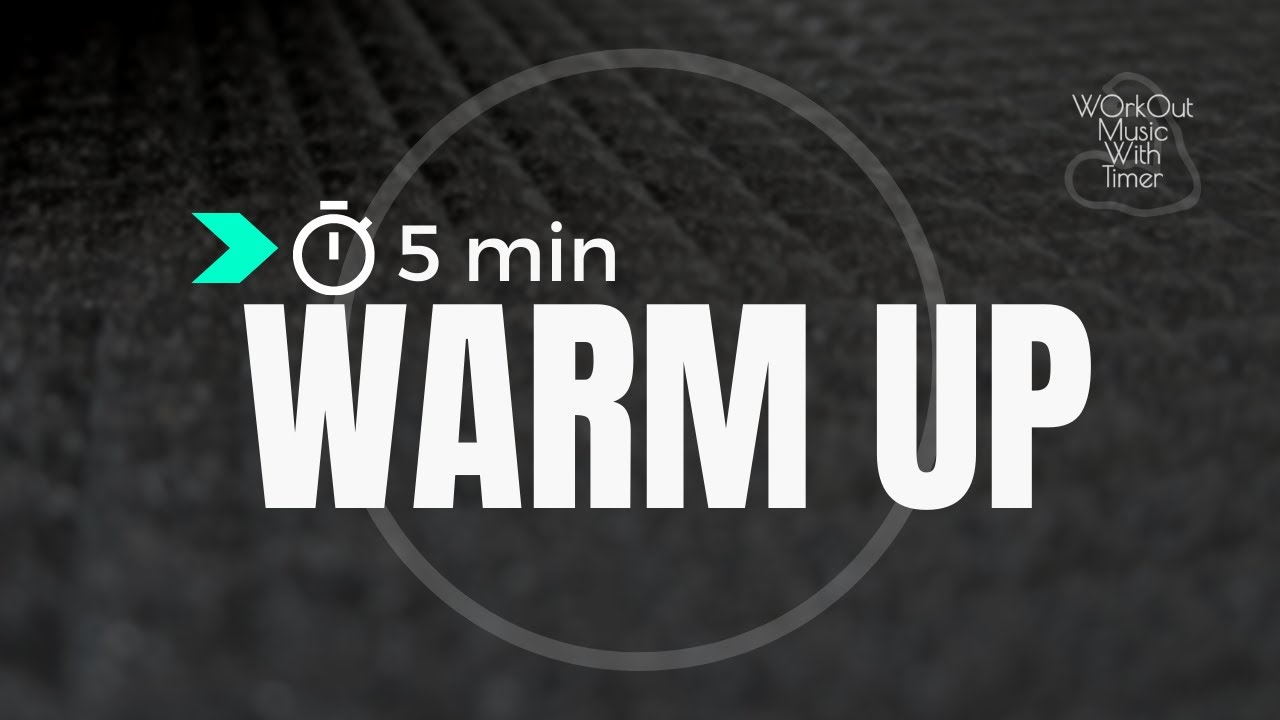 Workout Music With Timer - 5 min WARM UP - Mix 34