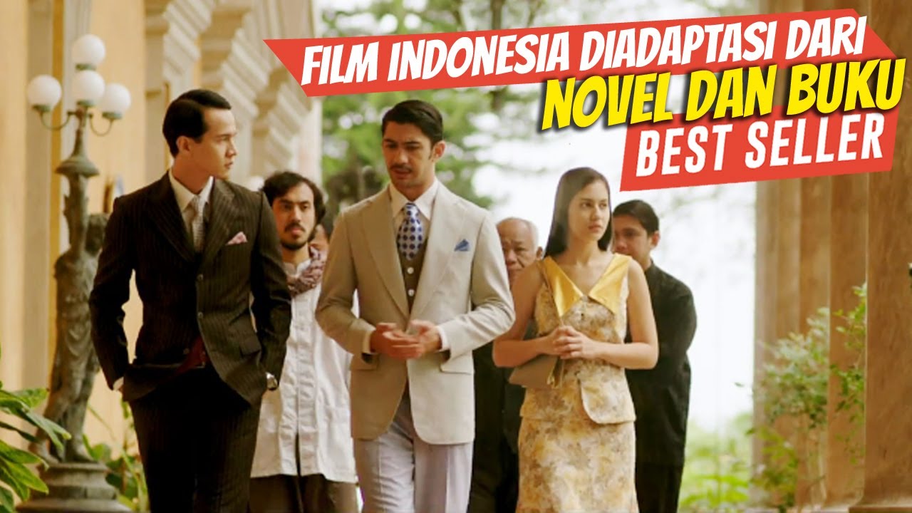 10 Film Indonesia yang Diadaptasi dari Novel dan Buku Terkenal