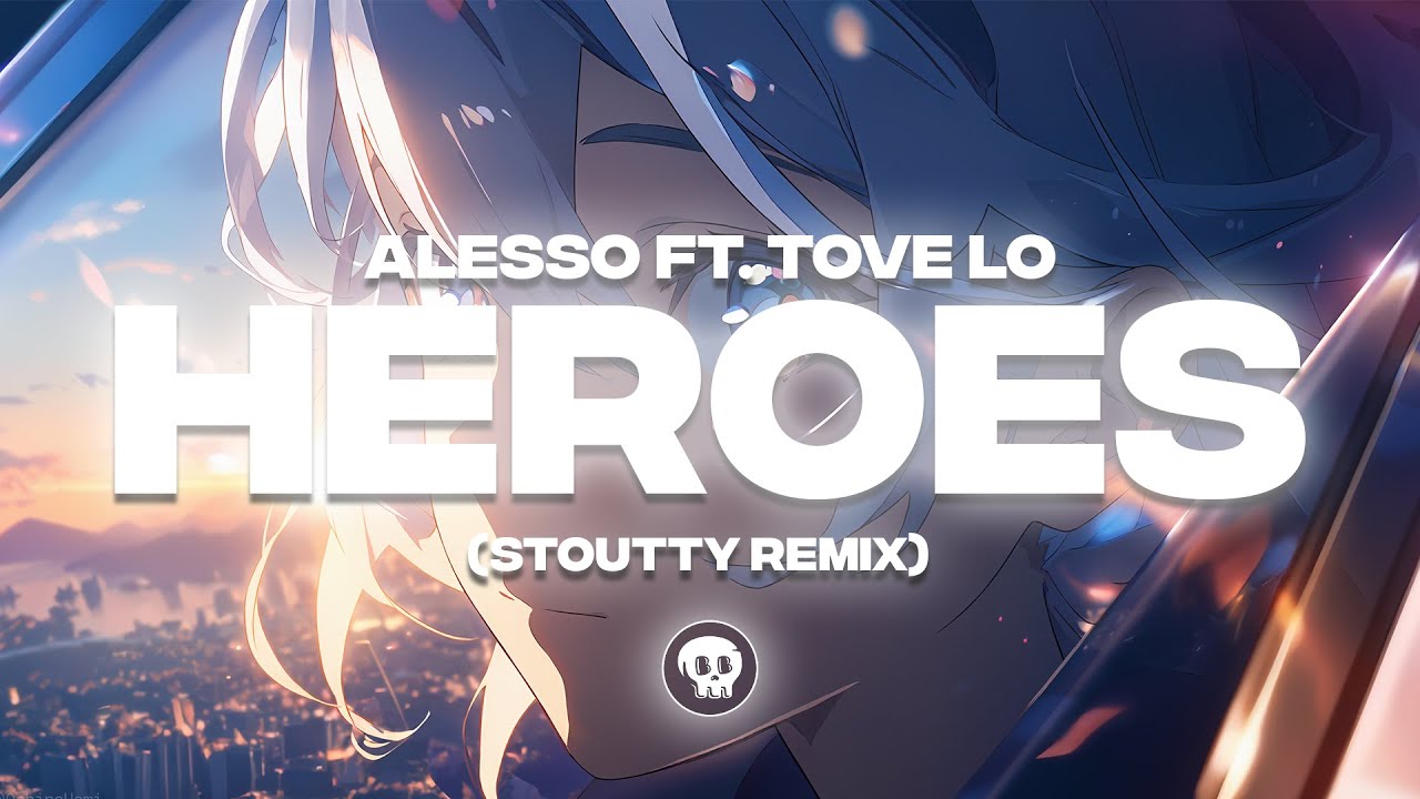 Alesso - Heroes ft. Tove Lo (Stoutty Remix)