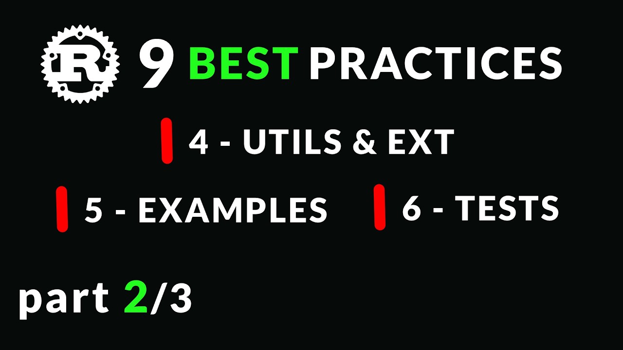 9 Rust Best Practices - Utils, Examples, Tests (Part 2/3)