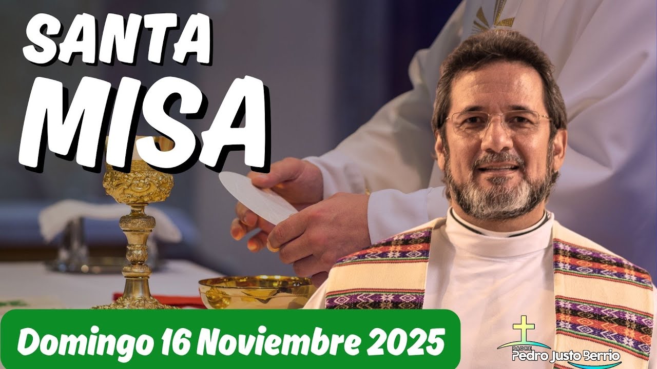 Santa Misa de hoy Domingo Noviembre 16 de 2025 | Padre Pedro Justo Berr&iacute;o