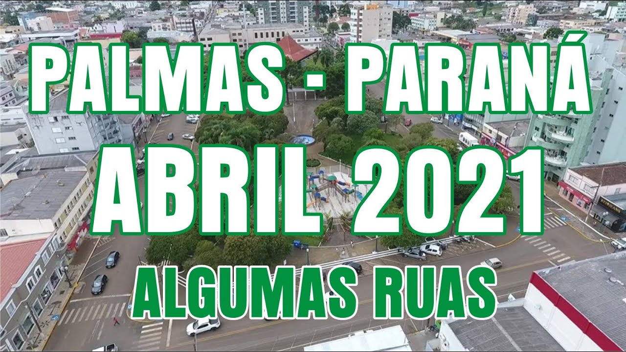 Palmas Paraná abril 2021 (algumas ruas)