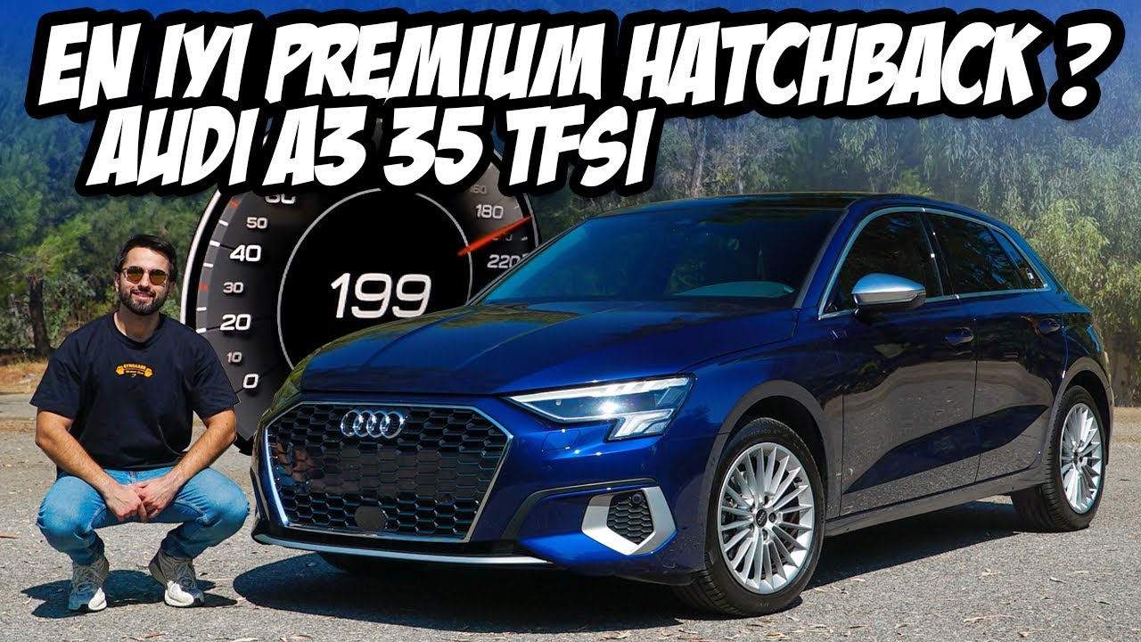 Premium Golf ? 150 HP Audi A3 35 TFSI Hatchback / S-Line Farkları / Gazlama / Yakıt / Artı & Eksi
