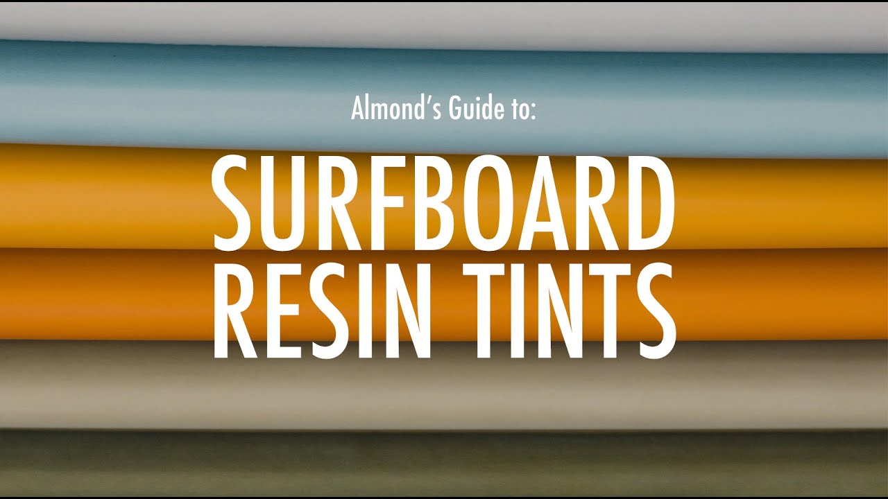 Almond's Guide to: Surfboard Resin Tints