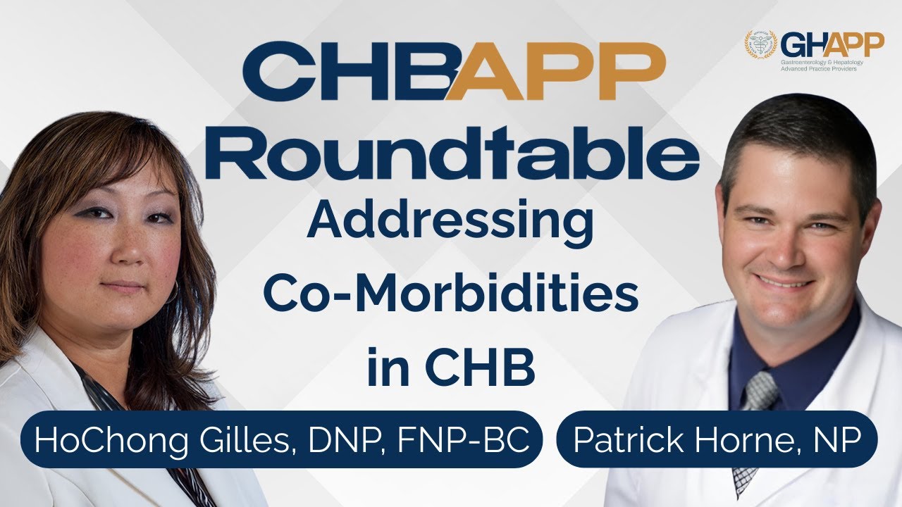APP Roundtable: Addressing Co-Morbidities in CHB