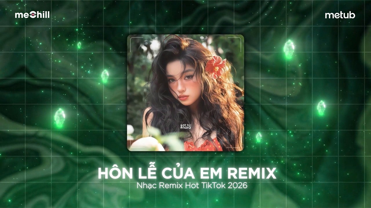 Hôn Lễ Của Em Remix, Thu Đợi Remix - Hai Năm Cố Chấp Một Cuộc Tình Không Tên - Nhạc Remix 2026