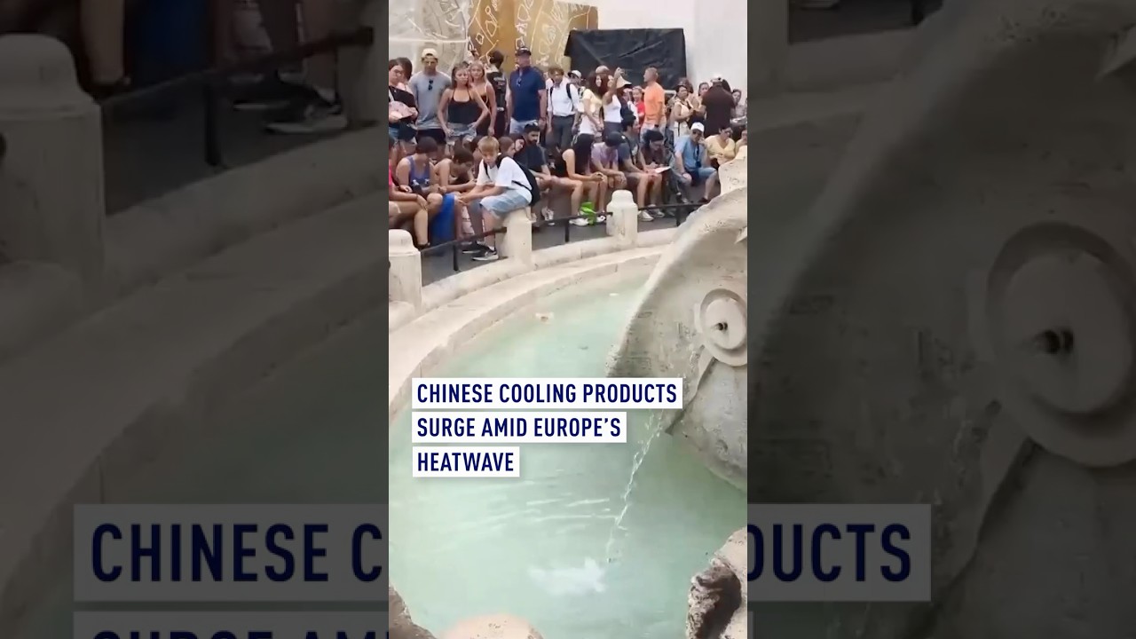 Chinese cooling products surge amid Europe&rsquo;s heatwave