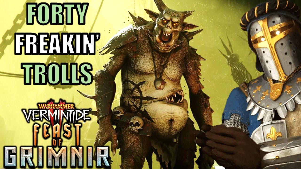 THE FEAST OF GRIMNIR New Vermintide Map - Grail Knight vs. Hordes of Trolls - Warhammer Vermintide 2