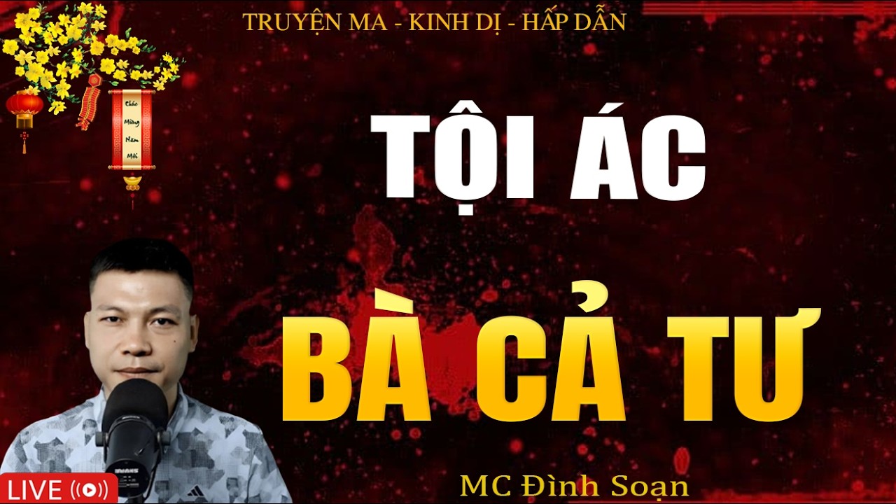 TỘI ÁC BÀ CẢ TƯ - Truyện Ma Kinh Dị | Tuyển Tập Truyện Ma Đình Soạn Hay Nhất