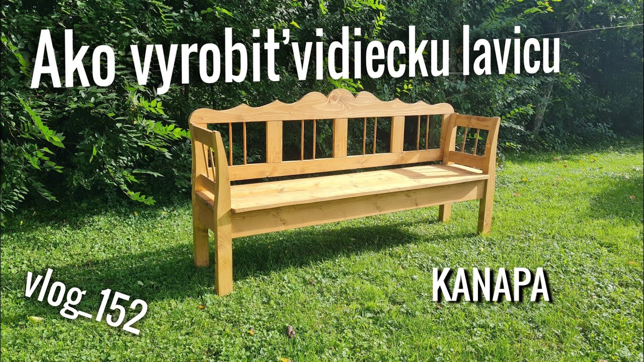 Ako si vyrobiť vidiecku lavicu (kanapu) vlog_152