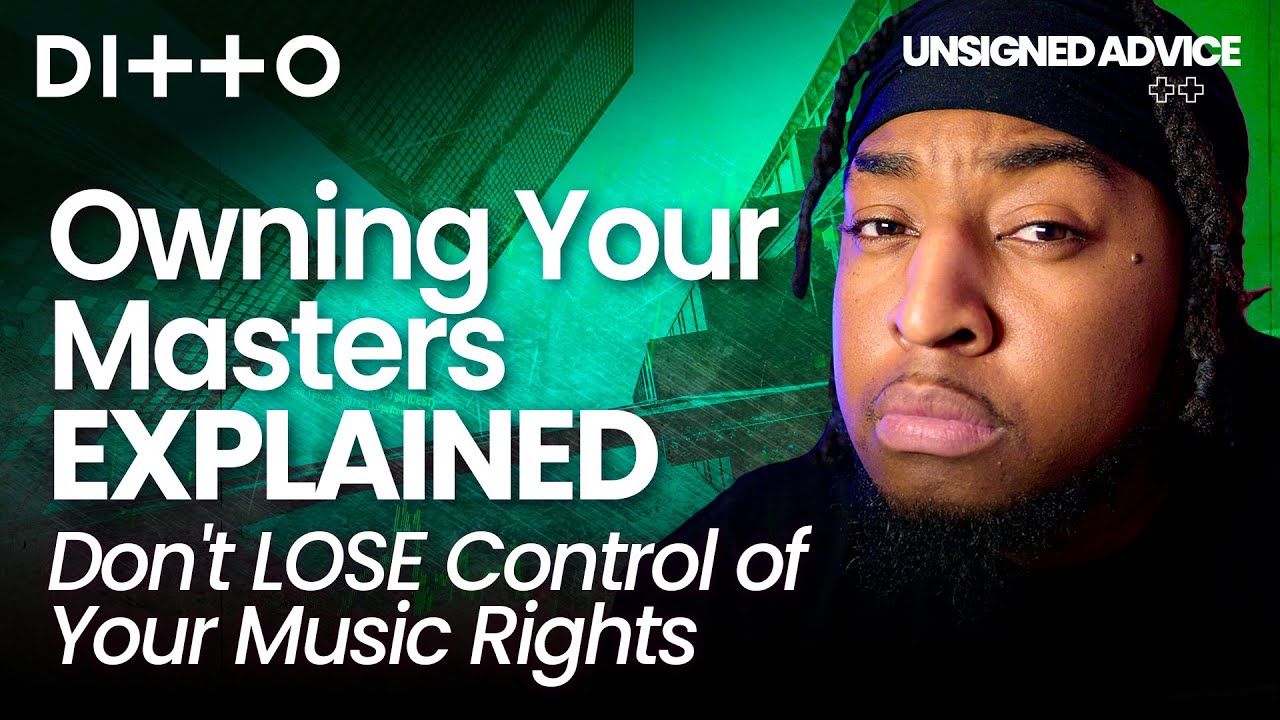 Owning Your Masters EXPLAINED | Don't LOSE Control of Your Music Rights | Ditto Music