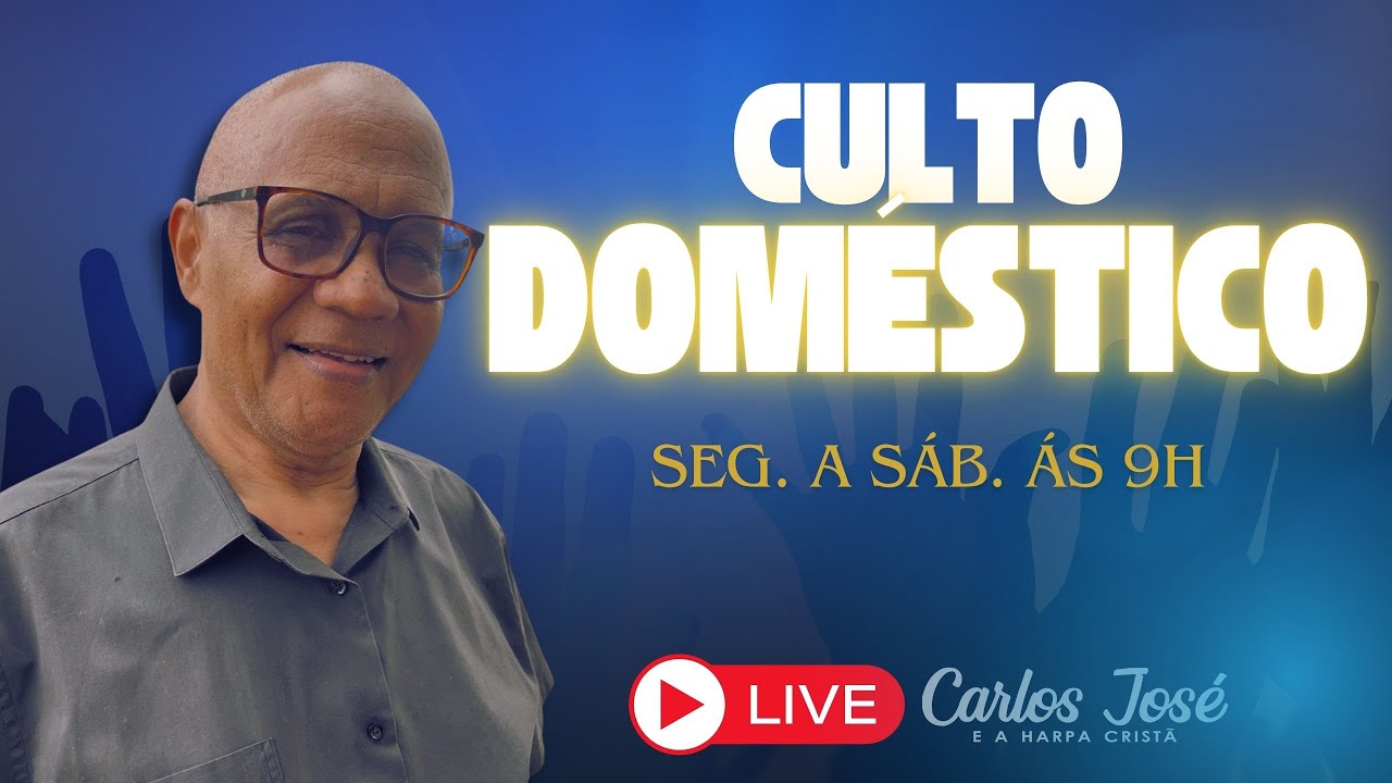 CULTO DOMESTICO 07/02 | CARLOS JOSÉ E A HARPA CRISTÃ