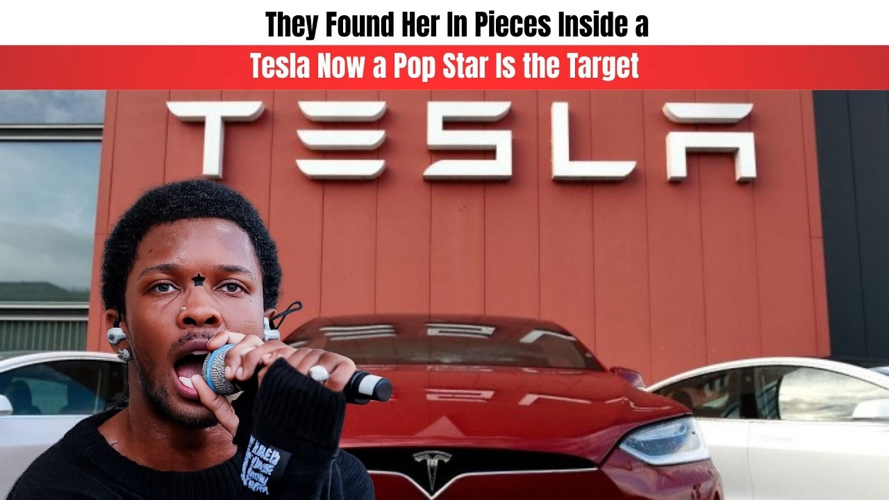 They Found Her In Pieces Inside a Tesla Now a Pop Star Is the Target
