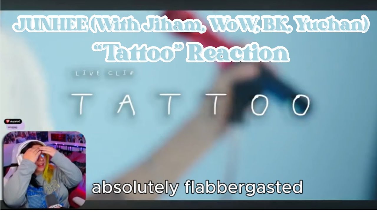 JUNHEE (With Jiham, WoW, BK, Yuchan) “Tattoo” Reaction
