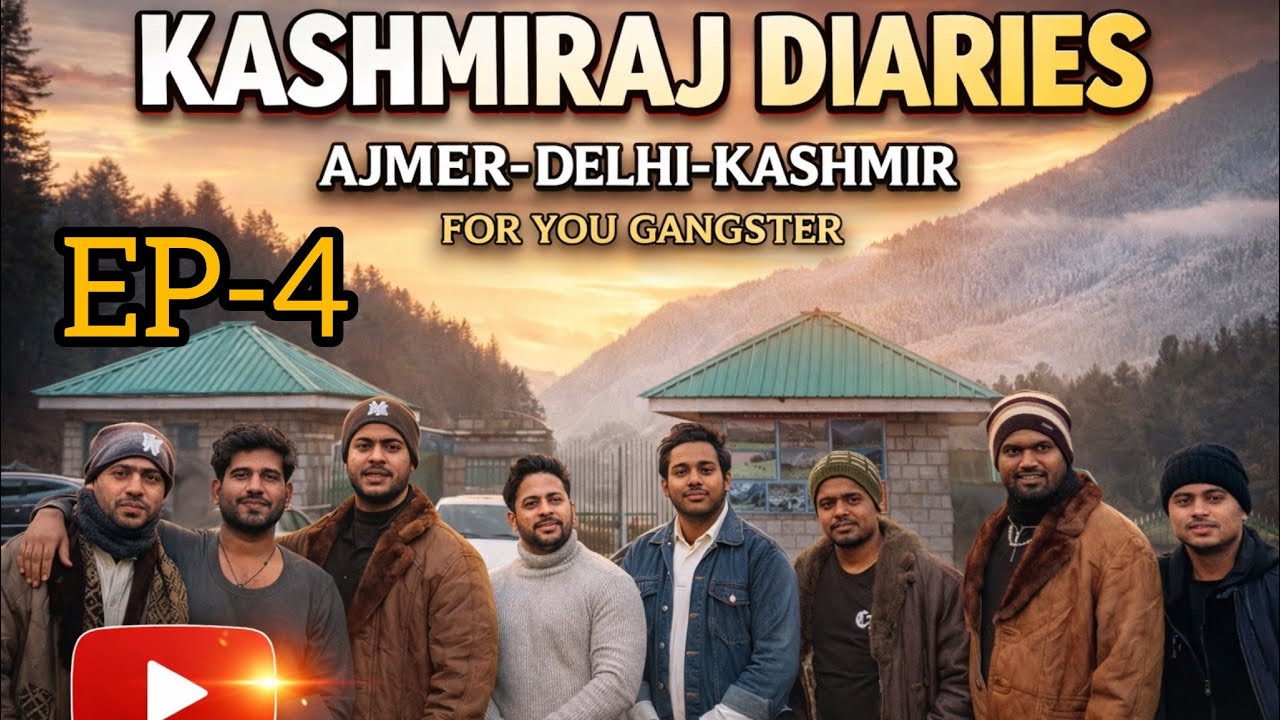 KASHMIRAJ DIARIES Episode -4 / ForYouGangster 