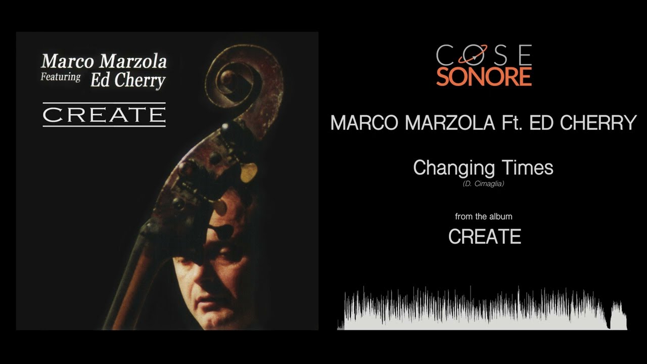 Marco Marzola Ft. Ed Cherry - Changing Times (Official Recording)