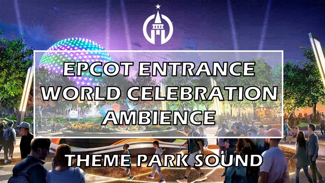 Epcot Entrance and World Celebration Ambience