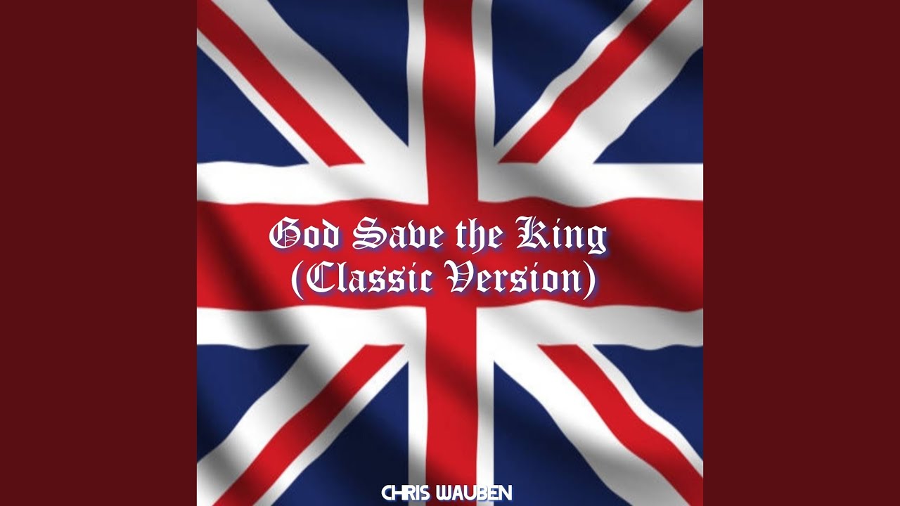 God Save the King (Classic Version)