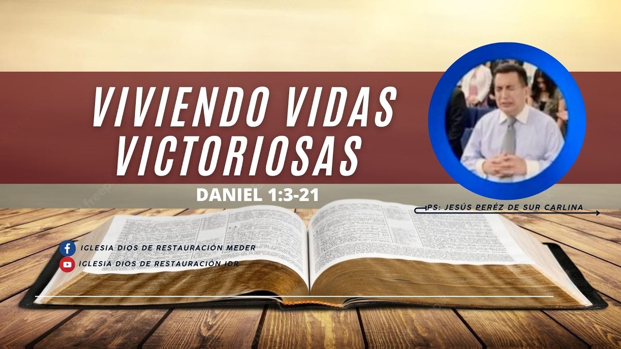 Viviendo Vidas Victoriosos | Daniel 1:3-21