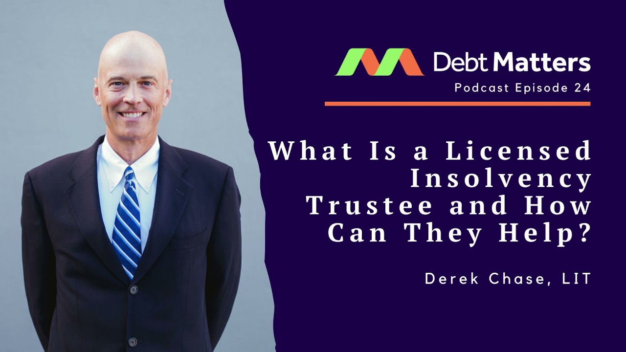 24 - What Is a Licensed Insolvency Trustee and How Can They Help