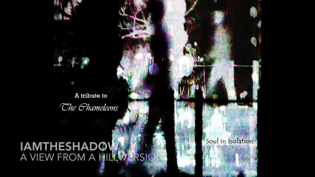 IAMTHESHADOW   A VIEW FROM A HILL
