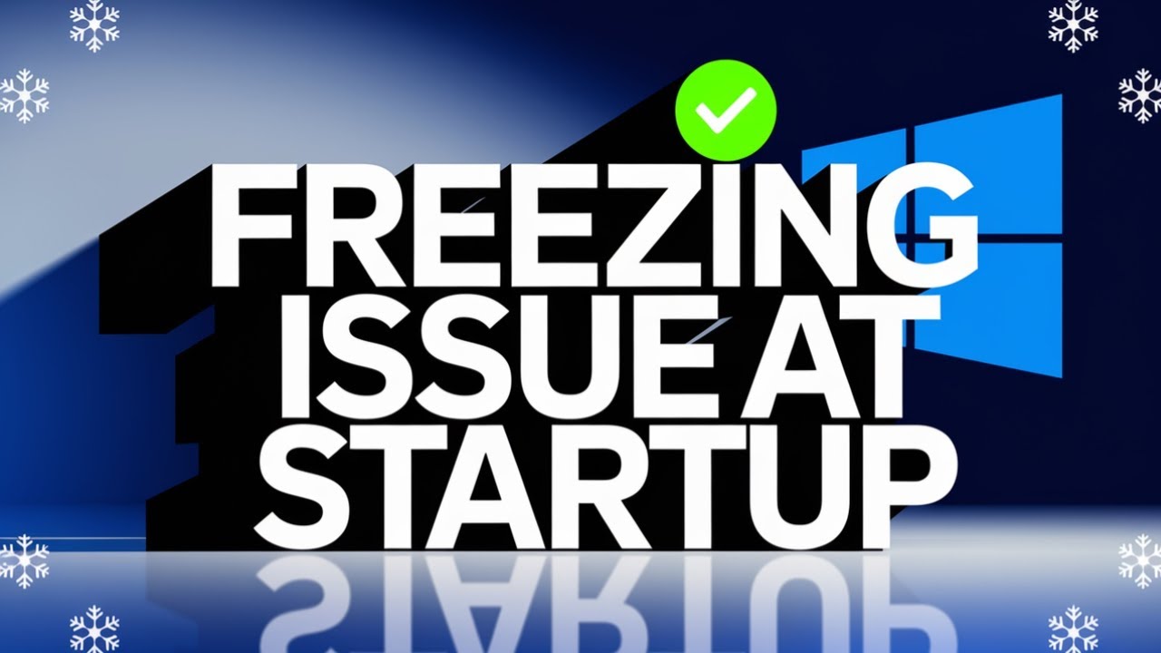 How to Fix Windows 11 Freezing Issue at Startup [GUIDE]