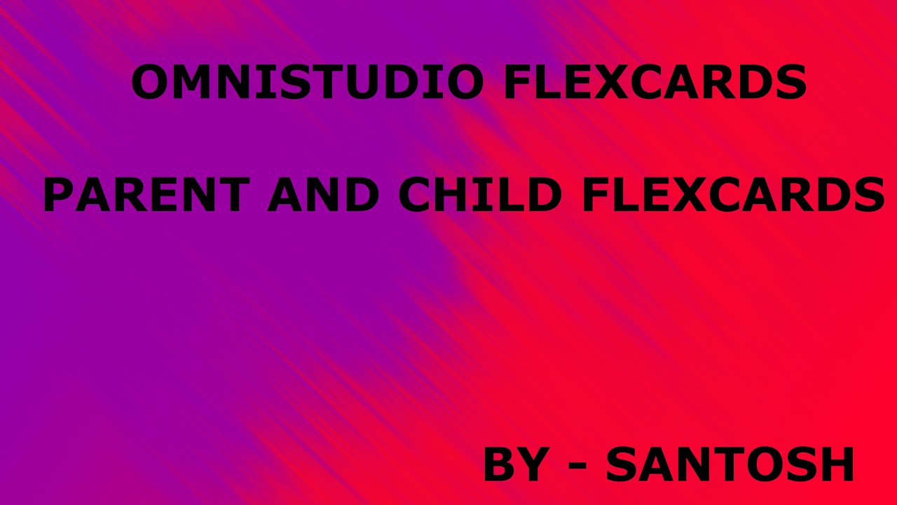 Parent And Child FlexCards  || By - Santosh
