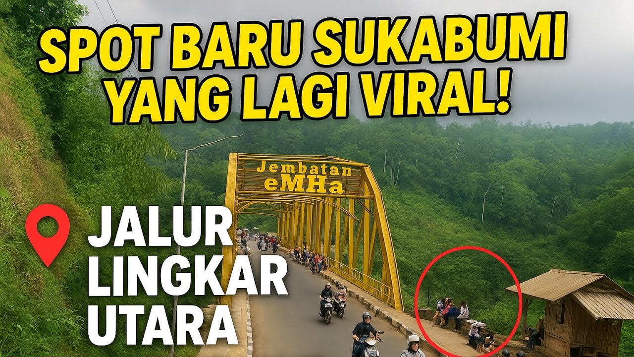 Jalur Lingkar Utara Sukabumi — SPOT BARU YANG LAGI VIRAL! WAJIB BANGET KE SINI!