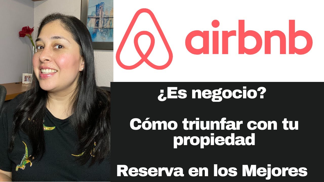 AIRBNB ¿ES NEGOCIO? 7 CONSEJOS PARA TRIUNFAR CON TU PROPIEDAD