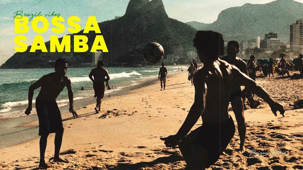 Brazilian Bossa & Samba Chill - Relaxing Background Music | Brizna Radio