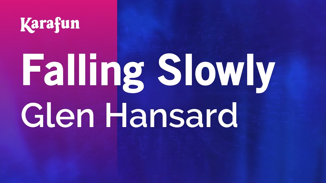 Falling Slowly - Glen Hansard & Markéta Irglová | Karaoke Version | KaraFun