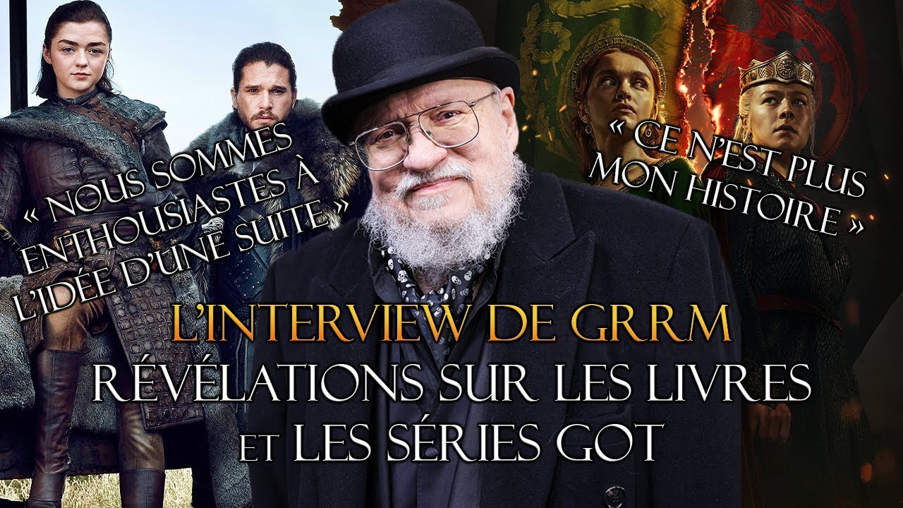 GRRM se lâche en interview : les livres & séries GOT (HOUSE OF THE DRAGON, SNOW, LA CONQUÊTE...)