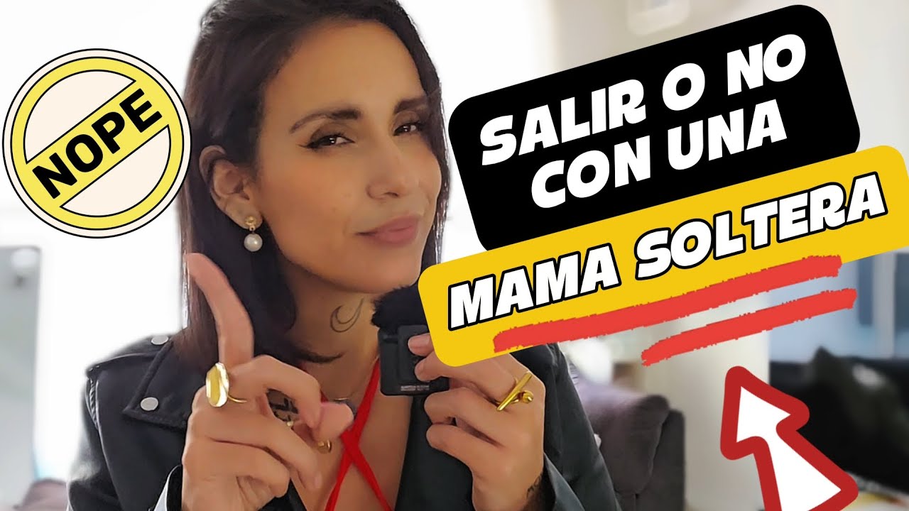 SALIR CON UNA MAMÁ SOLTERA? PUNTOS A ANALIZAR 🧠