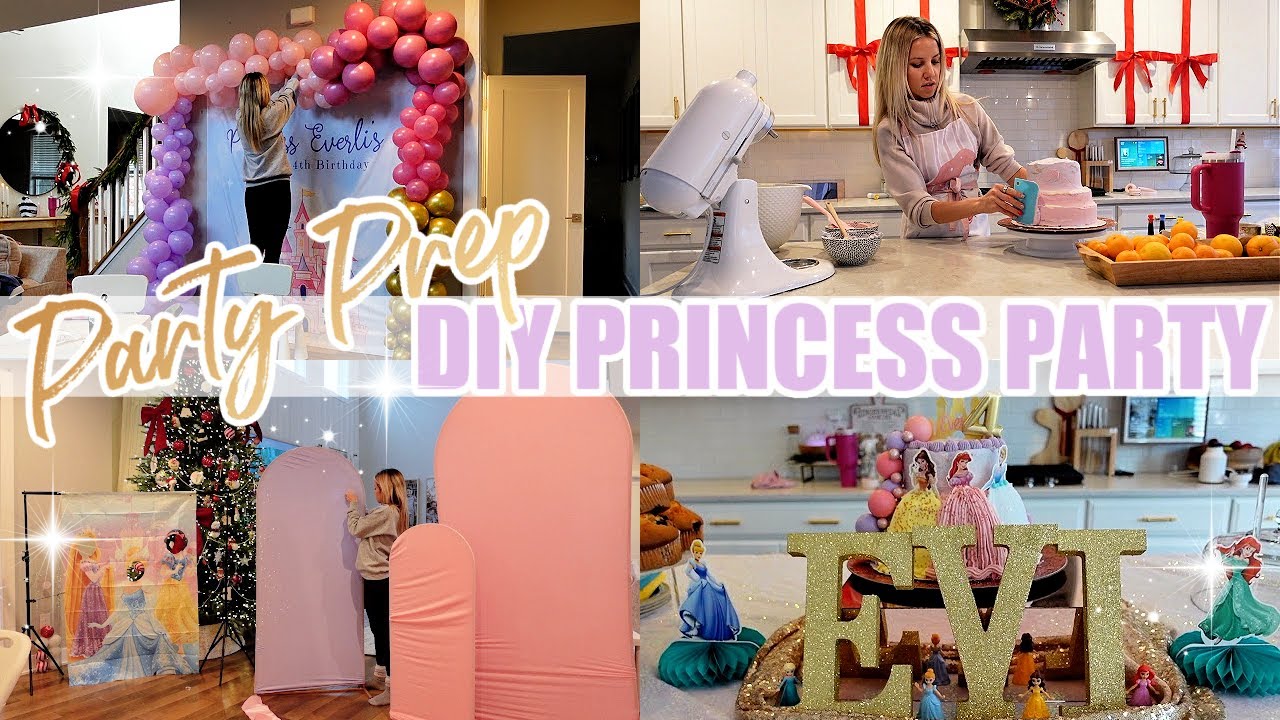 *NEW* PARTY PREP WITH ME DIY AT HOME PRINCESS PARTY TIFFANI BEASTON BIRTHDAY PARTY 2024