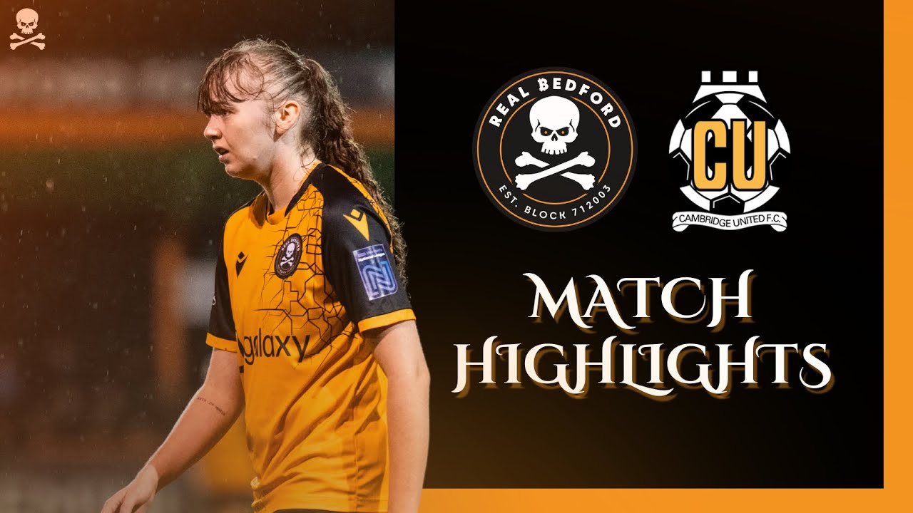 Real Bedford Women v Cambridge United | Highlights
