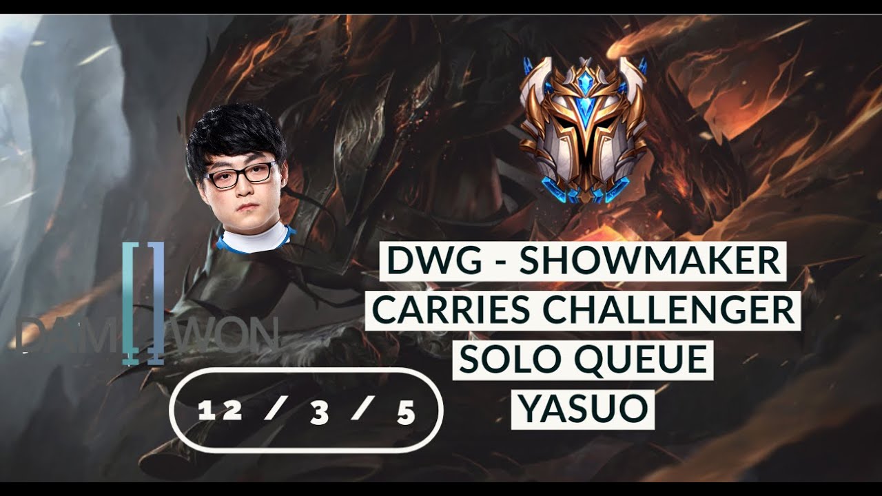 *HIGHEST RANKED KR CHALLENGER* - [DWG SHOWMAKER] - CARRIES CHALLENGER SOLO Q WITH YASUO