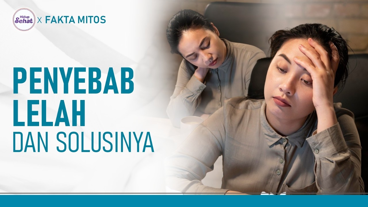 Cara Mengatasi Gejala Lelah Sesuai Penyebabnya | Hidup Sehat tvOne