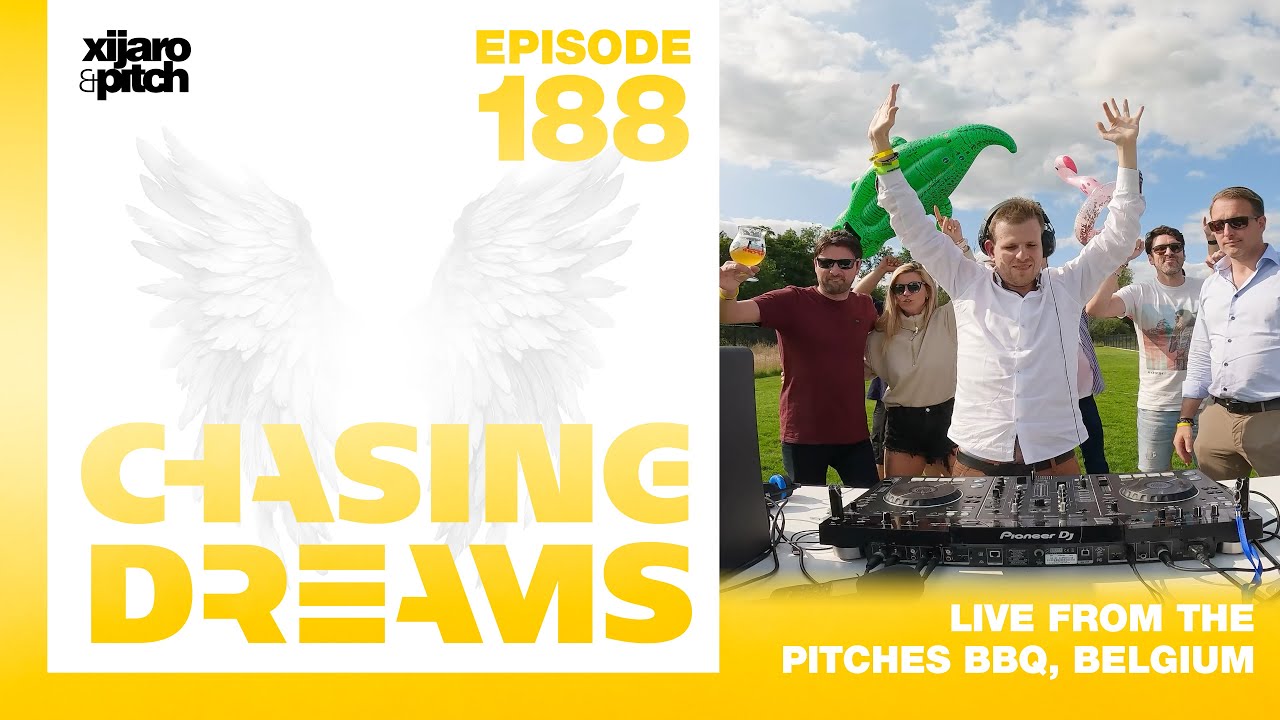 XiJaro & Pitch pres. Chasing Dreams 188 Live @ Pitches BBQ, Belgium