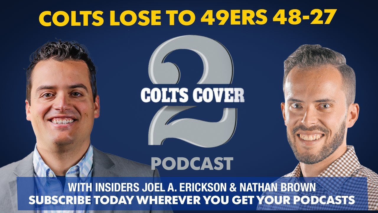 Colts Cover 2 Podcast: First impressions on Colts 48-27 loss to 49ers