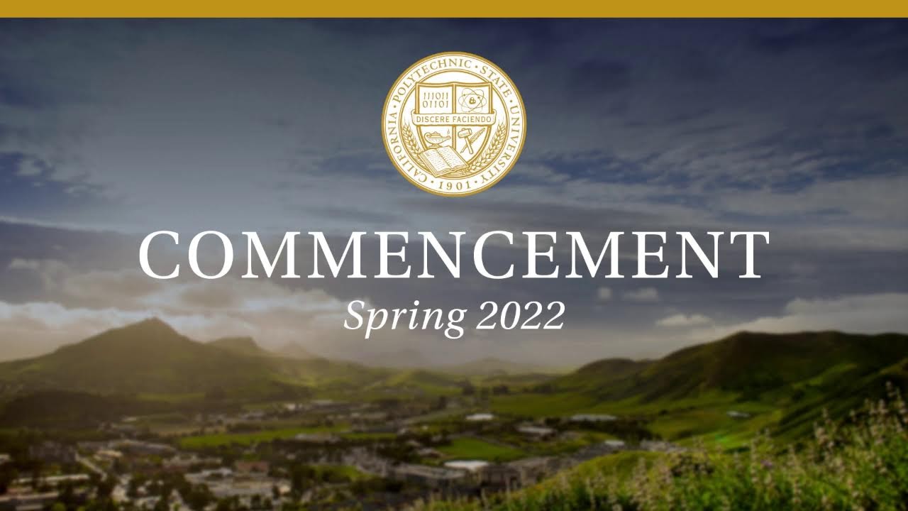 Cal Poly Spring Commencement 2022 4:30pm Sunday