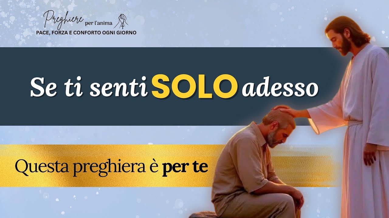 ✨ Preghiera per chi si sente solo 🙏 Dio non ti ha abbandonato