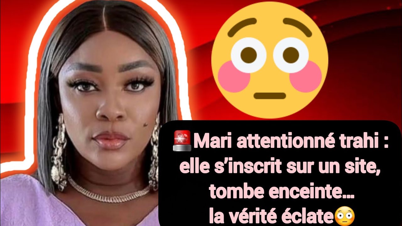 🚨🚨 Mari attentionné trahi : elle s’inscrit sur un site, tombe enceinte… la vérité éclate🥵🥵