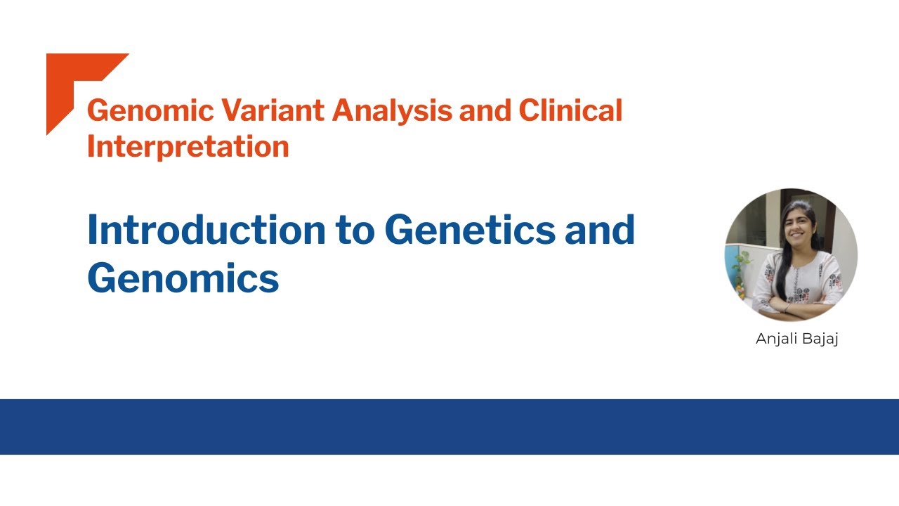 Introduction to Genetics & Genomics - Anjali Bajaj